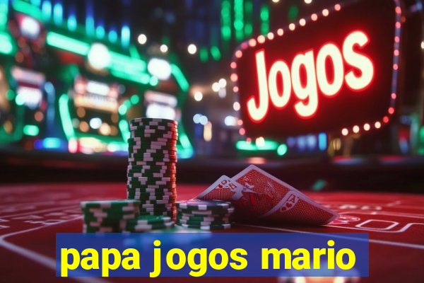 papa jogos mario